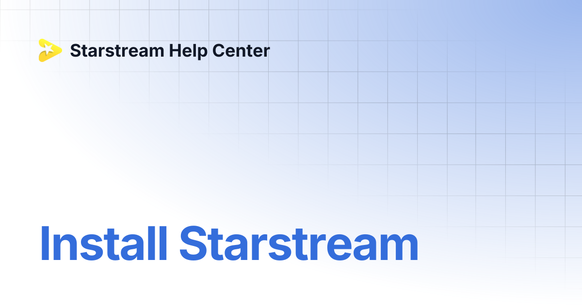 Install Starstream | Starstream Help Center